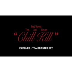 Red Velvet - [Chill Kill] (MD MUDDLER + TEA COASTER SET)